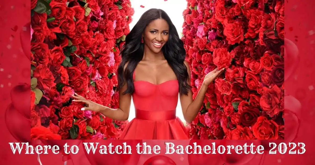 Where to Watch the Bachelorette 2023