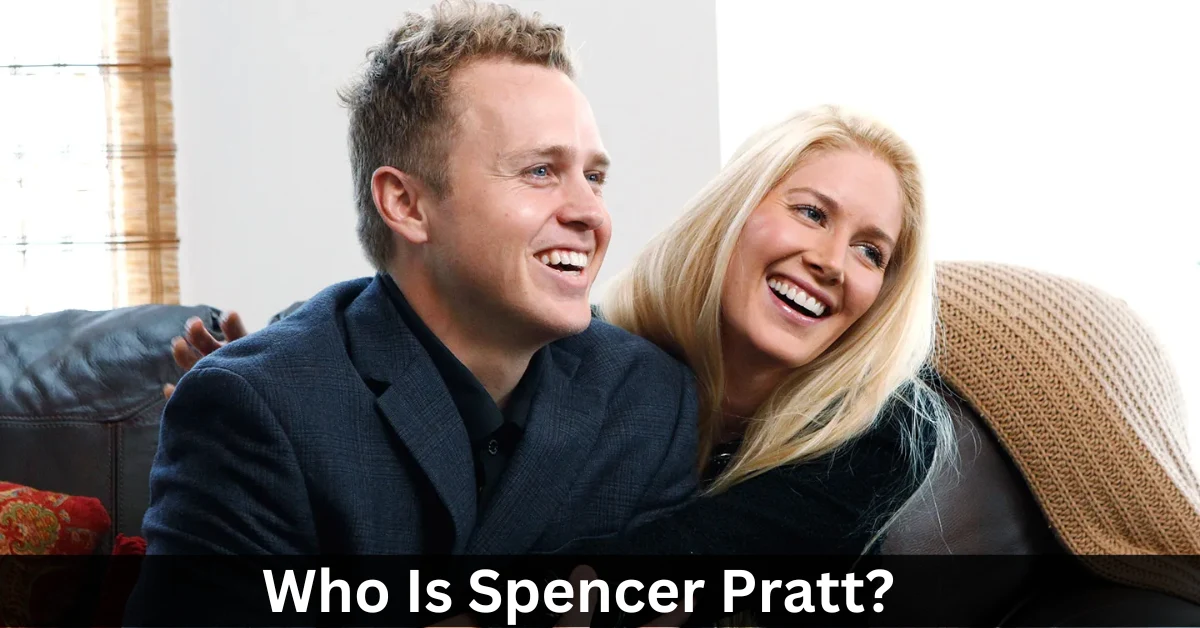 Who is Spencer Pratt