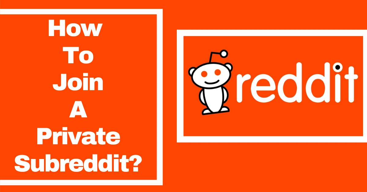 How To Join A Private Subreddit