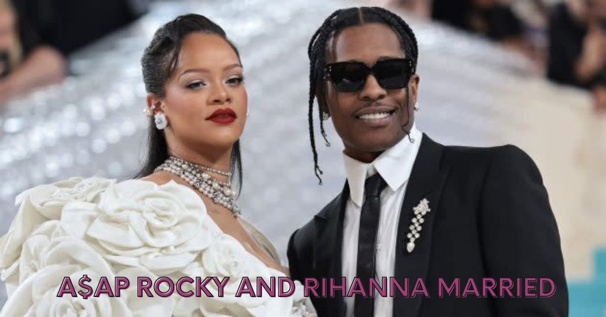 A$ap Rocky And Rihanna Married