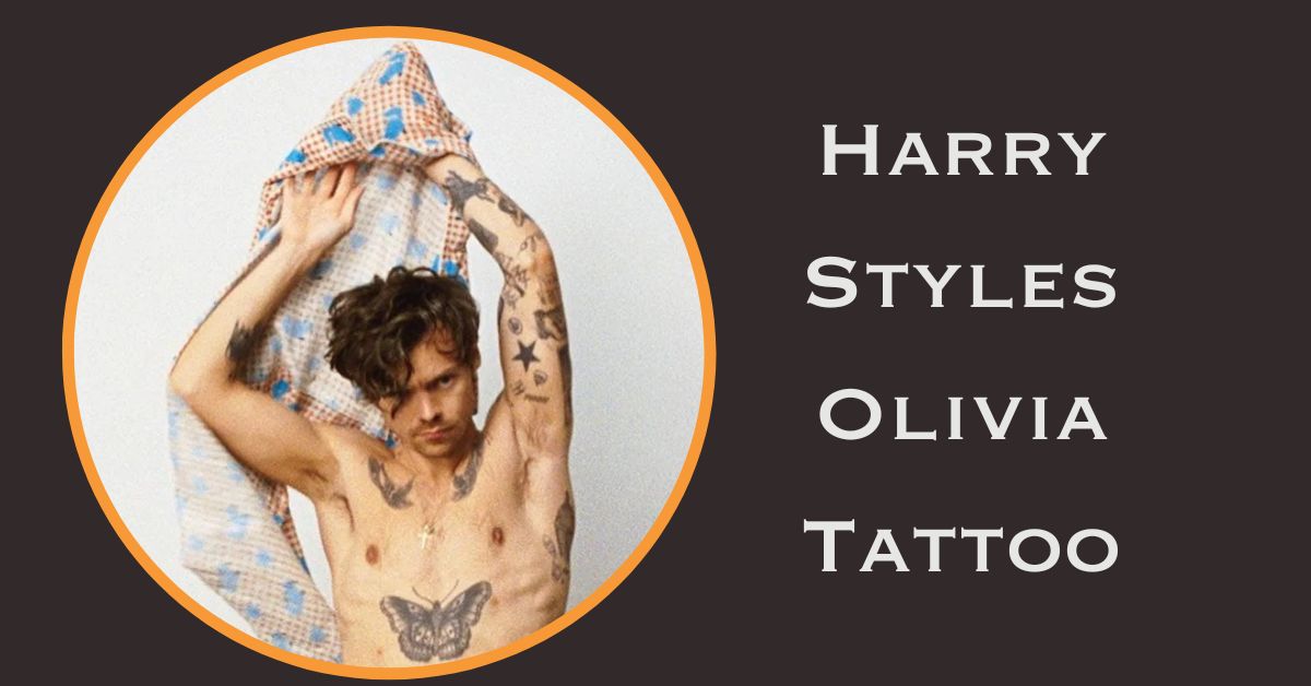 Harry Styles Olivia Tattoo