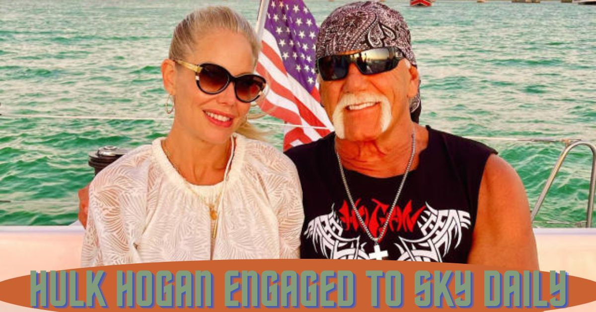 Hulk Hogan Engaged To Sky Daily