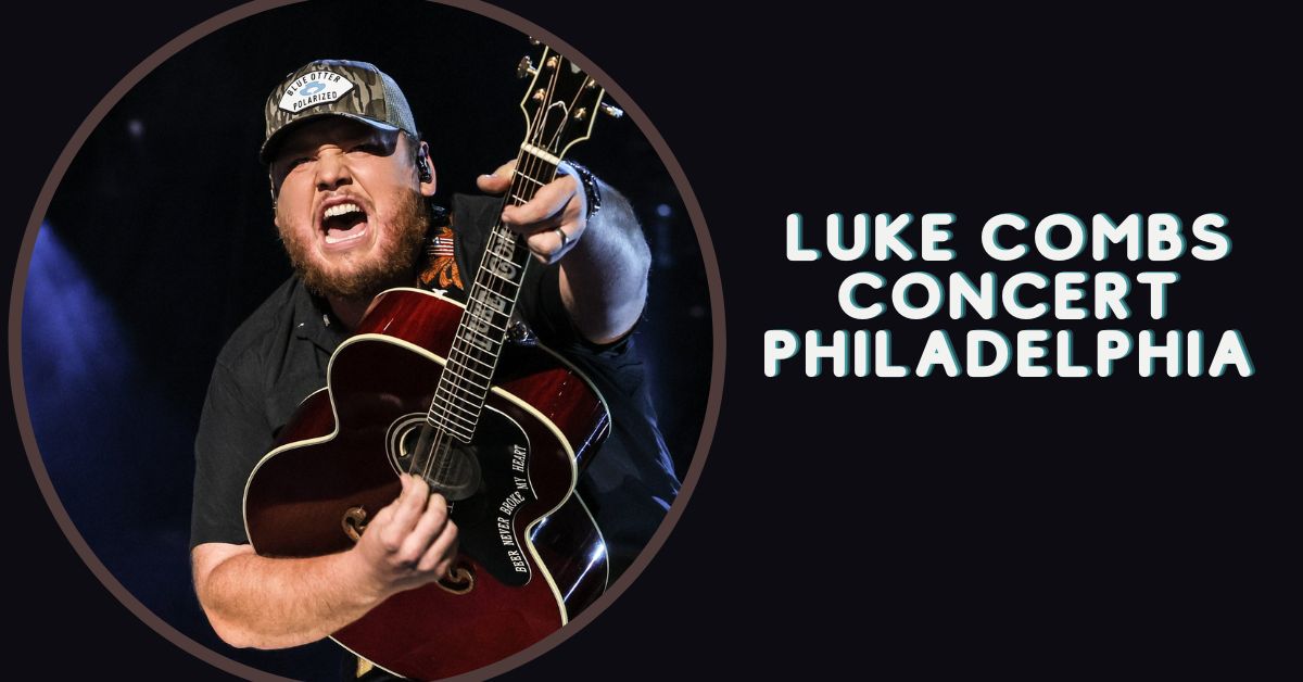 Luke Combs Concert Philadelphia