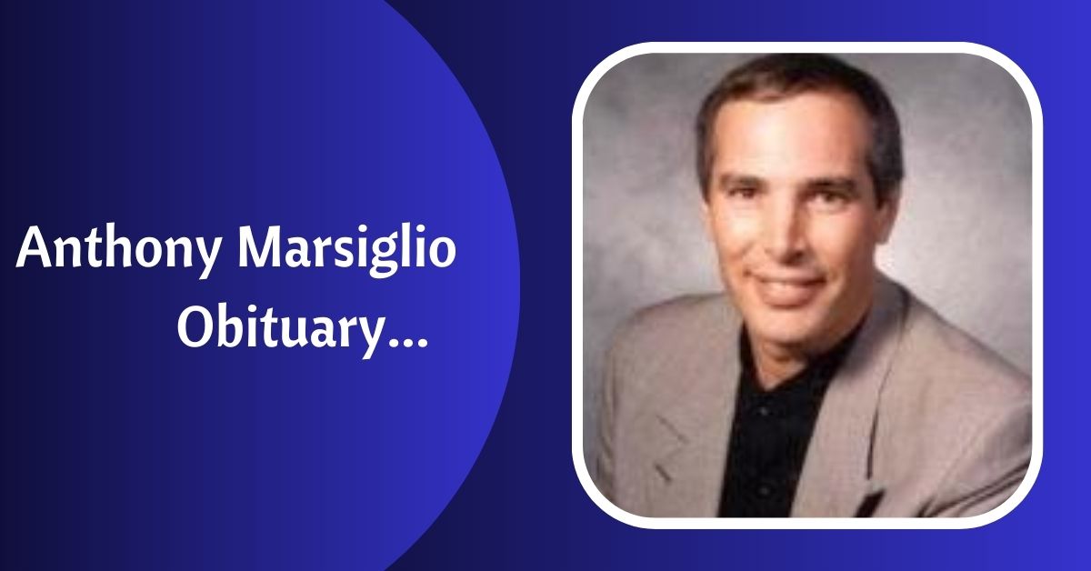 Anthony Marsiglio Obituary