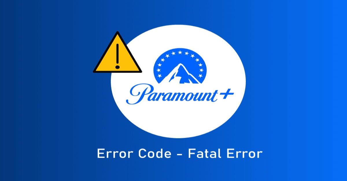 How To Fix Paramount Plus Error Code 4200?