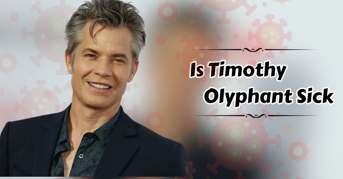 Is Timothy Olyphant Sick