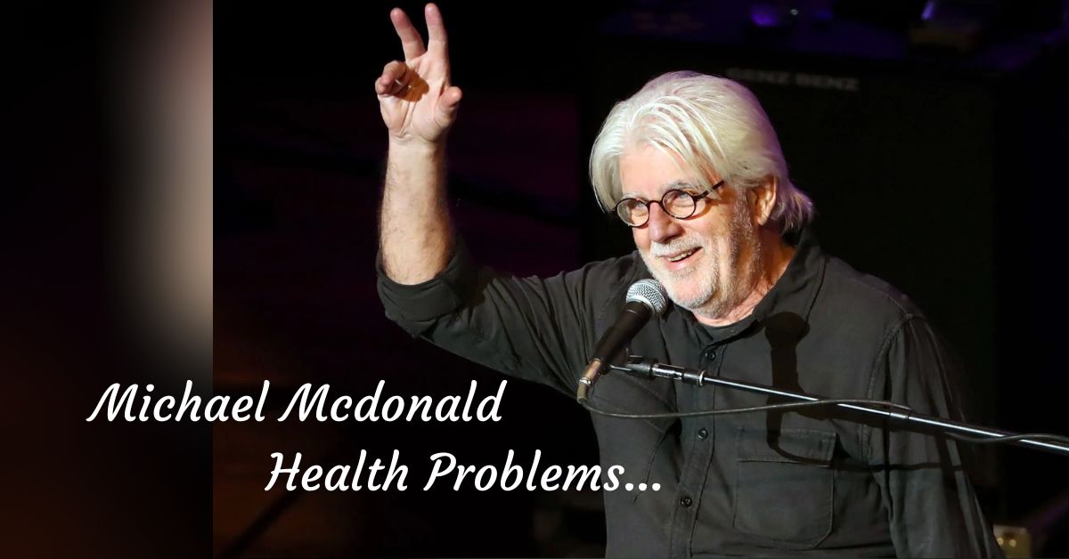 Michael Mcdonald Health Problems