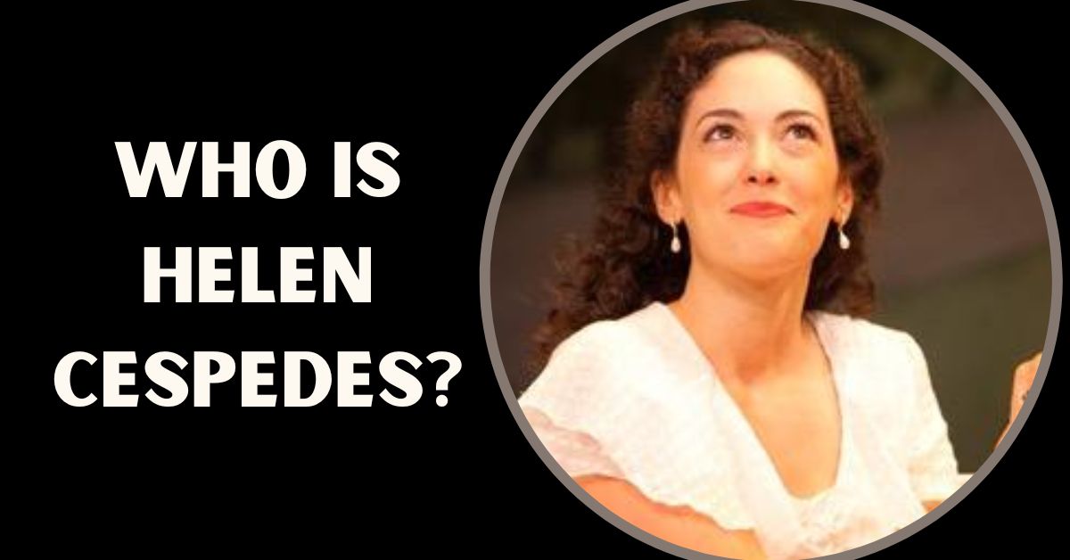 Who Is Helen Cespedes