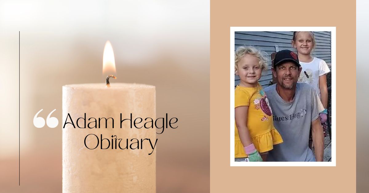 Adam Heagle Obituary