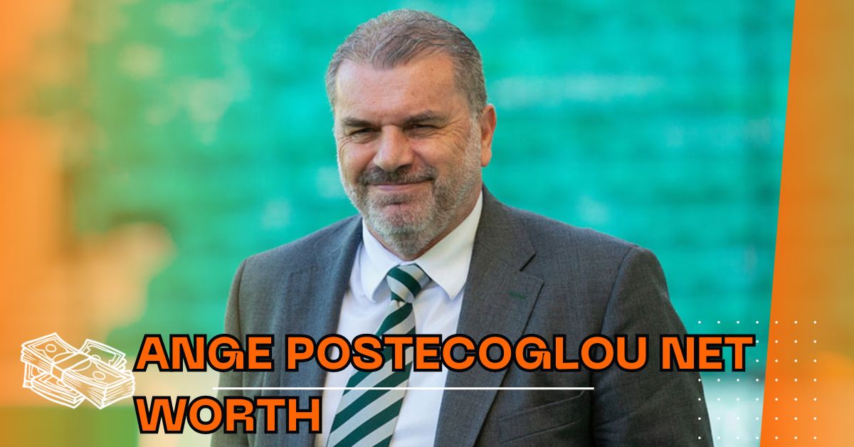 Ange Postecoglou Net Worth