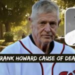 Frank Howard Cause of Death