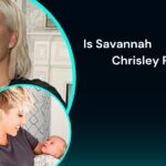 Is Savannah Chrisley Pregnant?