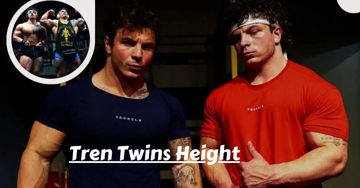 Tren Twins Height