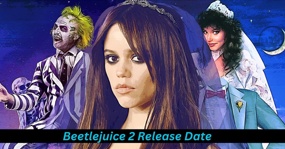 Beetlejuice 2 Release Date Everything You Need To Know About The Long