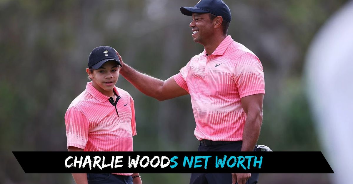 Charlie Woods Net Worth