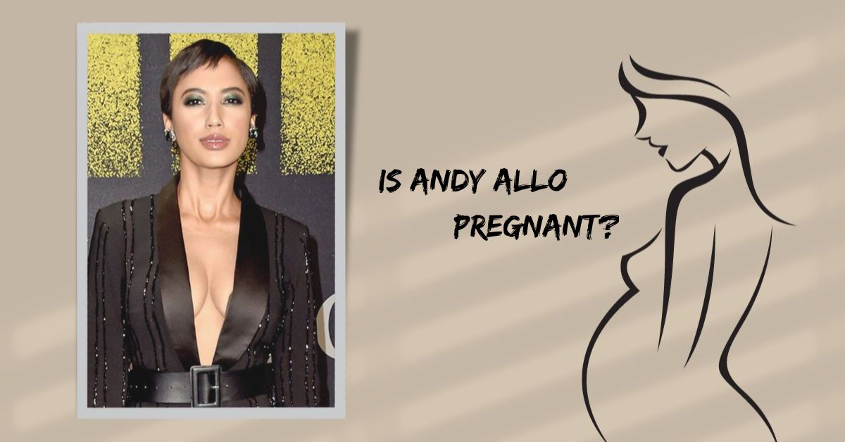 Is Andy Allo Pregnant?