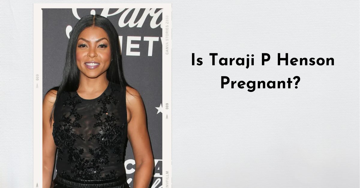 Is Taraji P Henson Pregnant? 