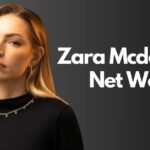 Zara Mcdermott Net Worth
