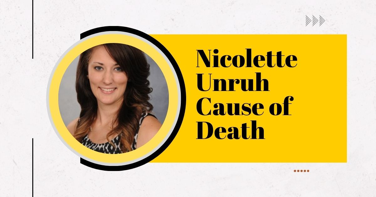 Nicolette Unruh Cause of Death