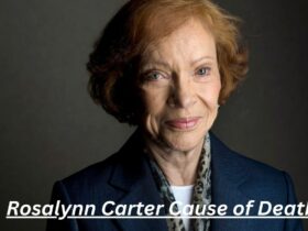 Rosalynn Carter Cause of Death