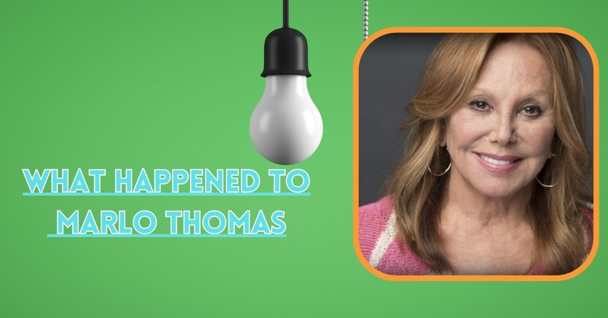 What Happened to Marlo Thomas