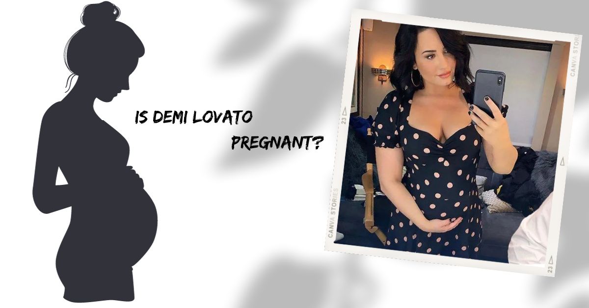 Is Demi Lovato Pregnant?