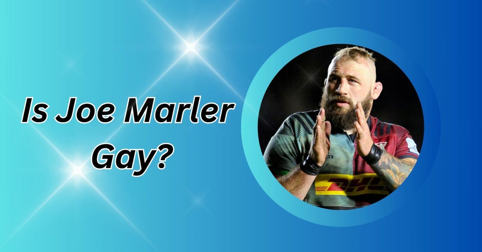 Is Joe Marler Gay?