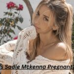 Is Sadie Mckenna Pregnant?