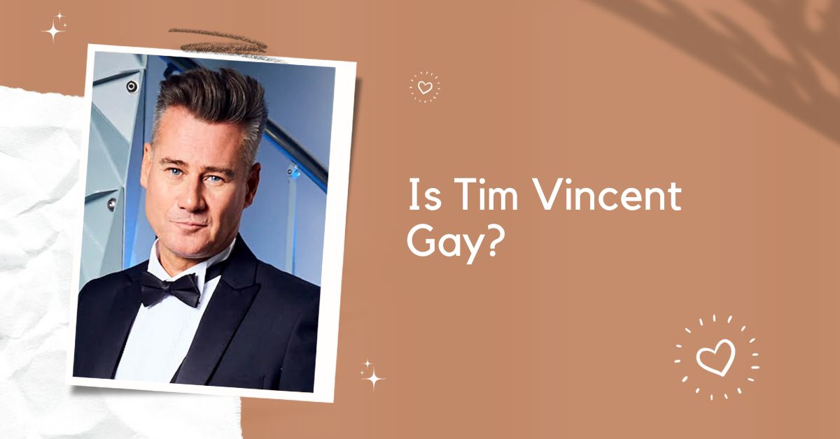 Is Tim Vincent Gay?