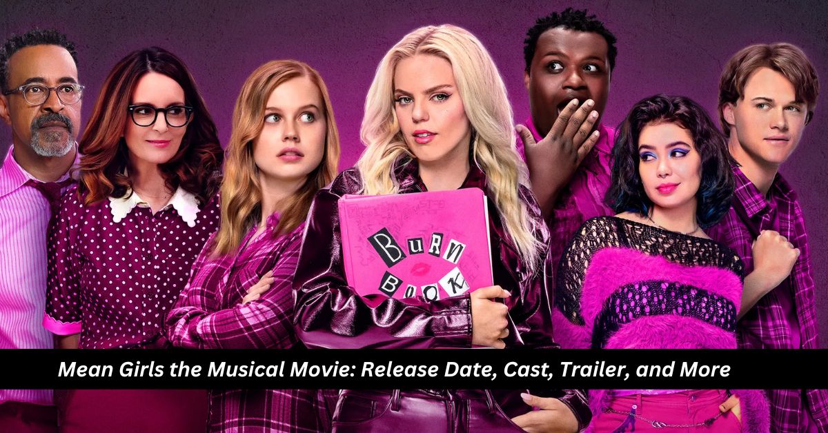 Mean Girls The Musical Movie Release Date, Cast, Trailer, And More