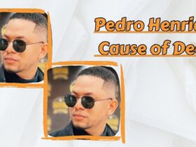 Pedro Henrique Cause of Death