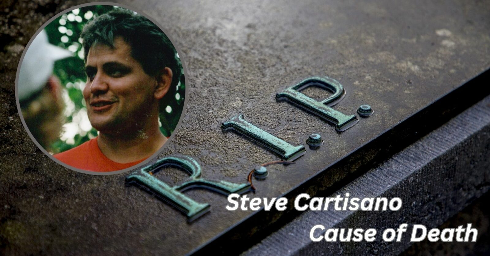 Steve Cartisano Cause of Death