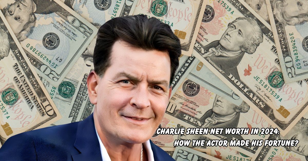 Charlie Sheen Net Worth In 2024 How The Actor Made His Fortune?