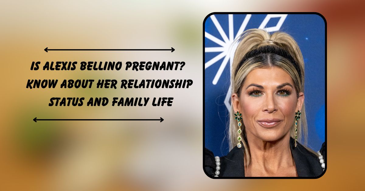 Is Alexis Bellino Pregnant?