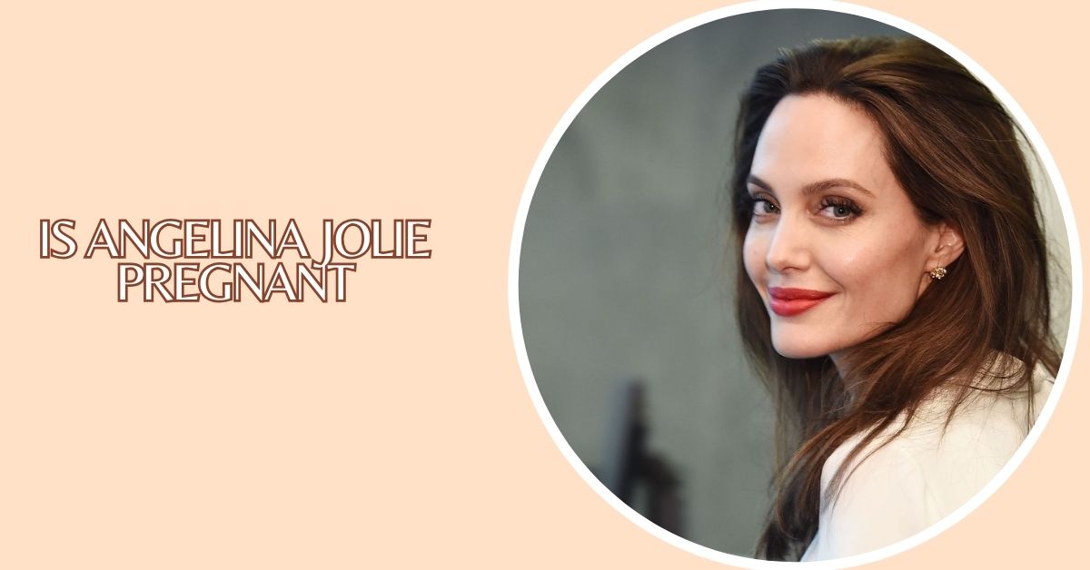 Is Angelina Jolie Pregnant