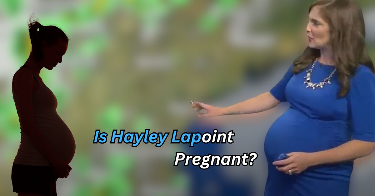 Is Hayley Lapoint Pregnant?