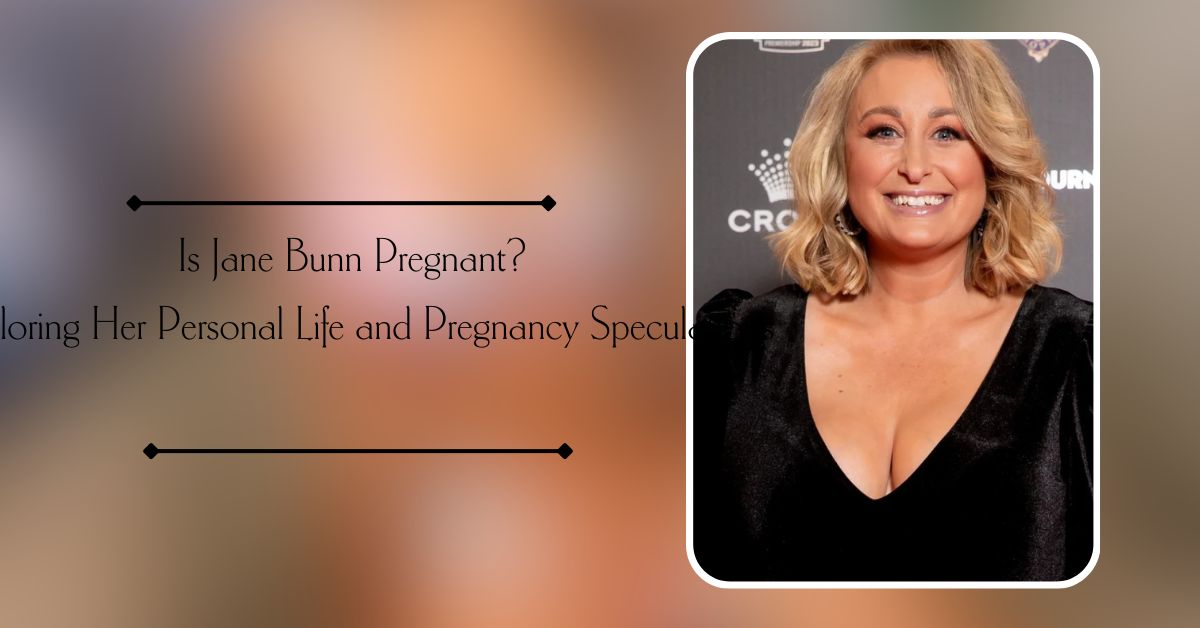 Is Jane Bunn Pregnant