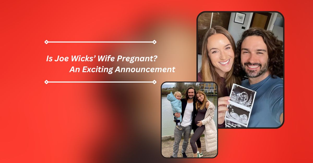 Is Joe Wicks’ Wife Pregnant?