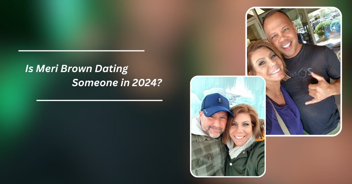 Is Meri Brown Dating Someone in 2024?