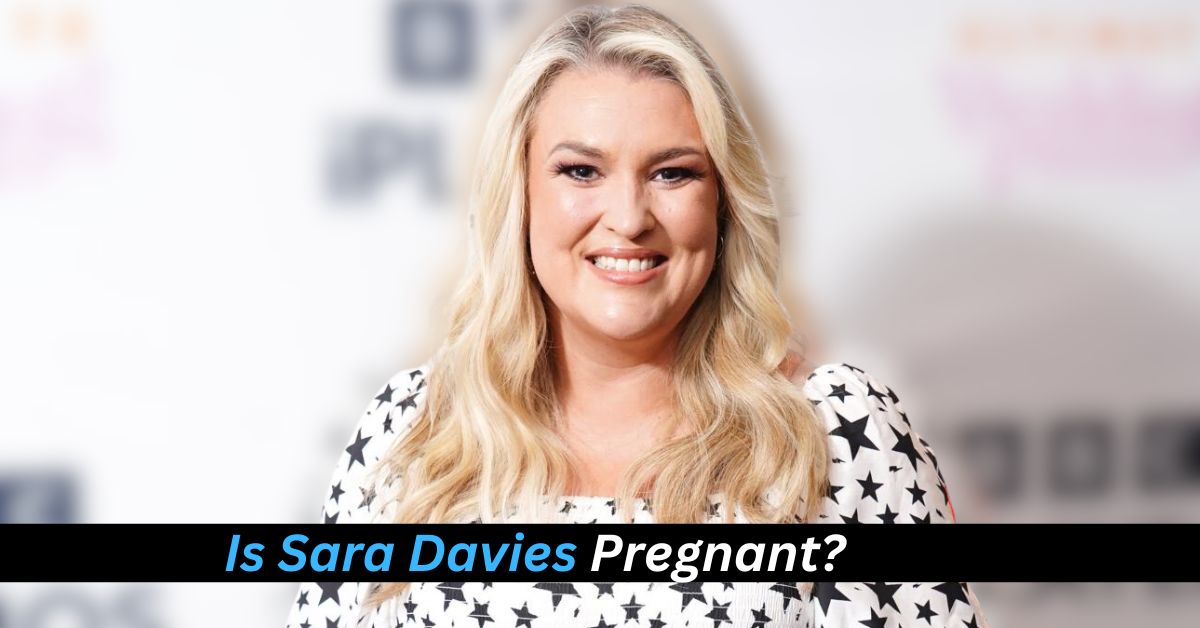 Is Sara Davies Pregnant?