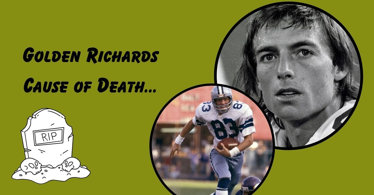 Golden Richards Cause of Death
