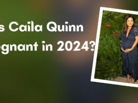 Is Caila Quinn Pregnant in 2024?