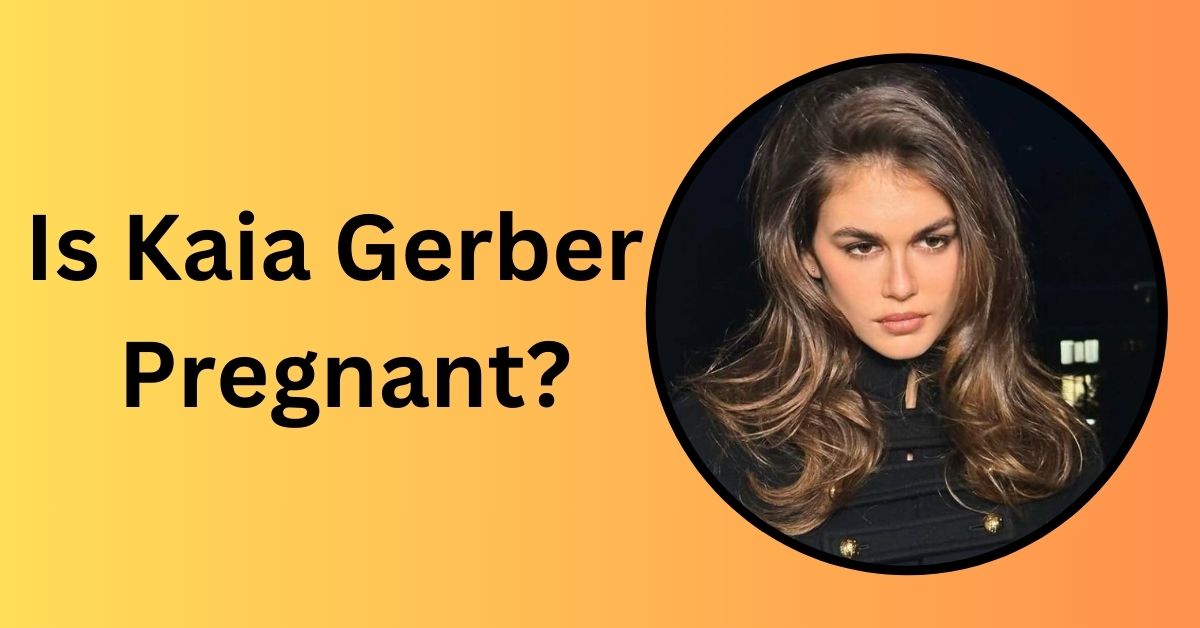 Is Kaia Gerber Pregnant