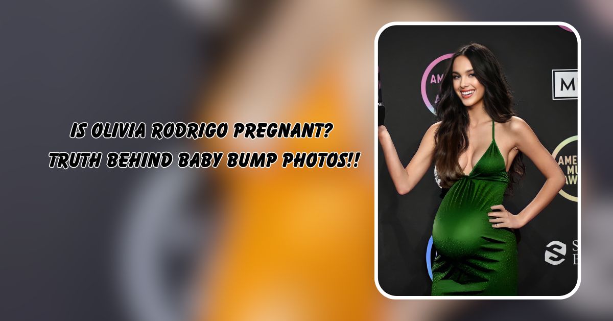 Is Olivia Rodrigo Pregnant?