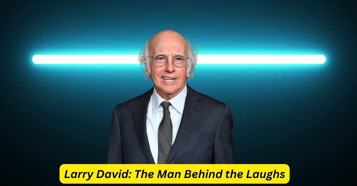Larry David: The Man Behind the Laughs