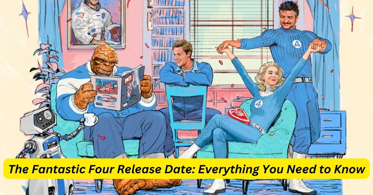 The Fantastic Four Release Date