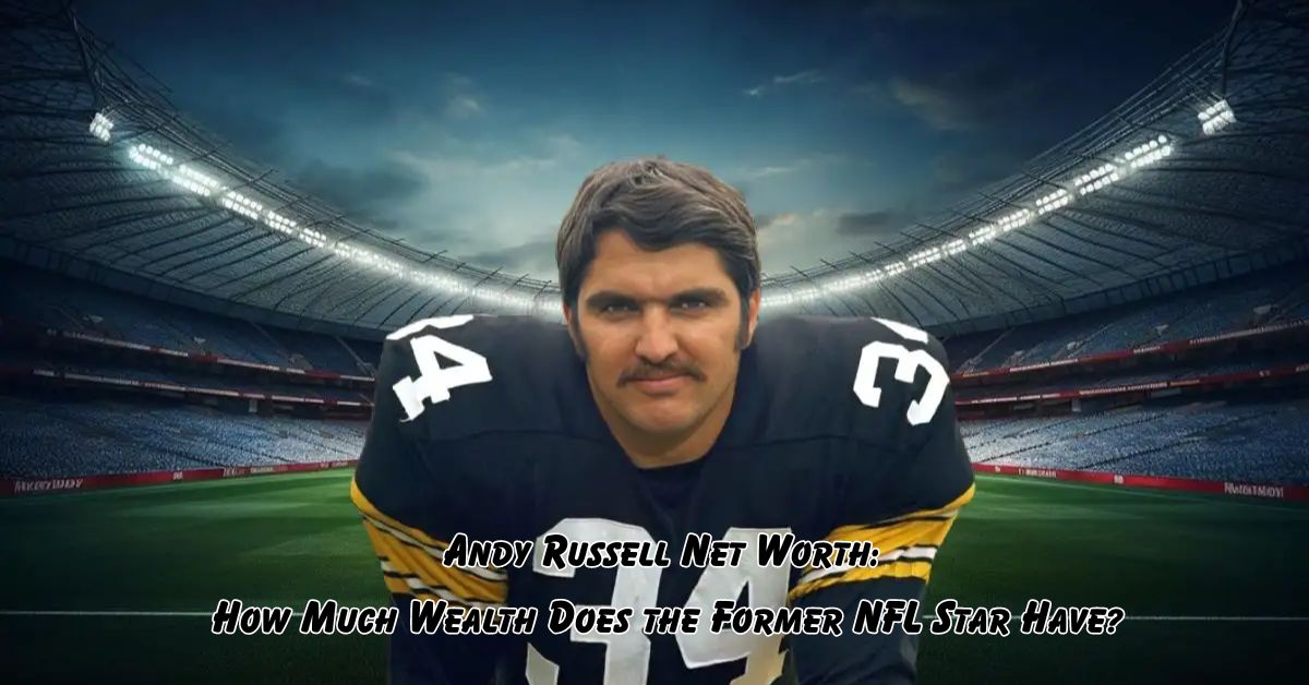 Andy Russell Net Worth