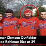 Former Clemson Outfielder Reed Rohlman Dies at 29