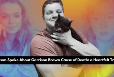 Madison Spoke About Garrison Brown Cause of Death