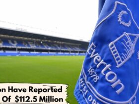Everton Have Reported Losses Of $112.5 Million